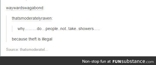 Girls like boys who smell really nice so please take a bath (applicable vice versa)