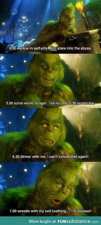 The Grinch is my spirit animal.