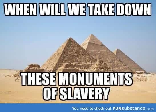 Monuments of slavery! Stop the oppression!