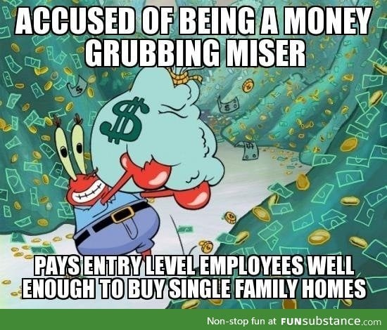 Mr. Krabs is a generous employer