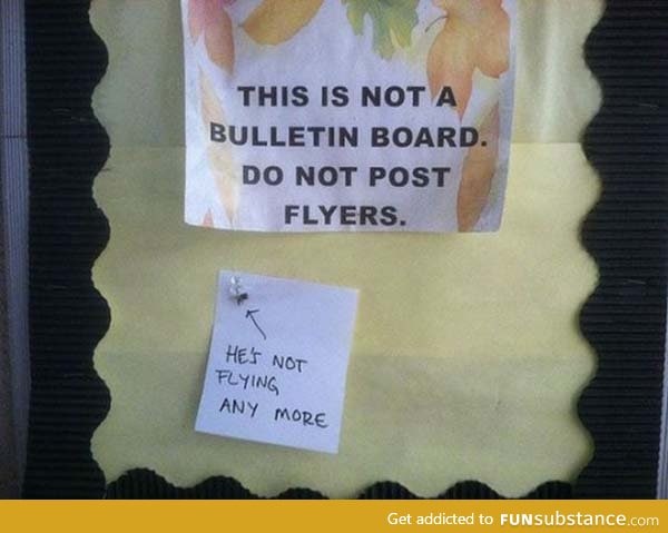 The bulletin board shall not be wasted