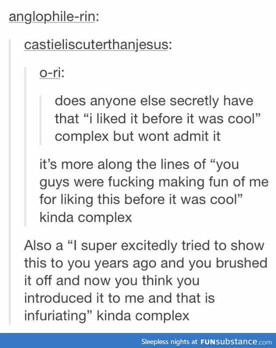 You said it was lame and now you're obsessed with it