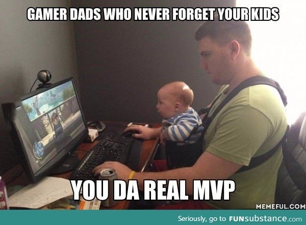 To all the gamer dads