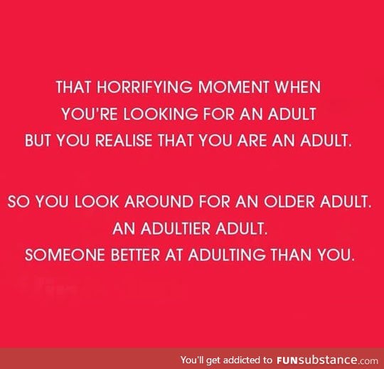 That horrifying adult moment