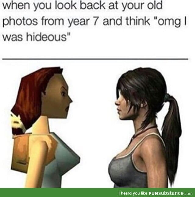 "Omg, i was hideous"