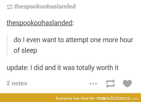 Sleep is always worth it