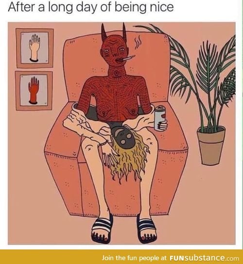 Even Satan needs a break