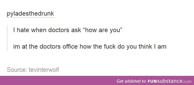 Friggin' Doctors, Amirite?