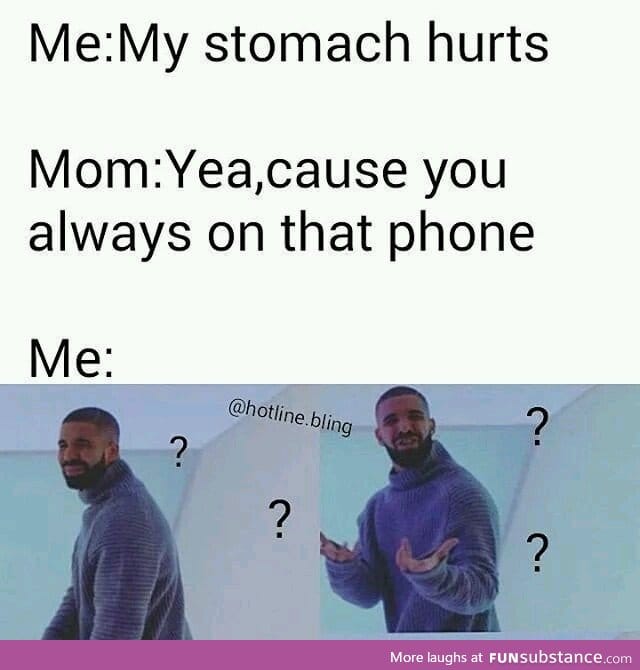 But mom! My hotline was blinging!