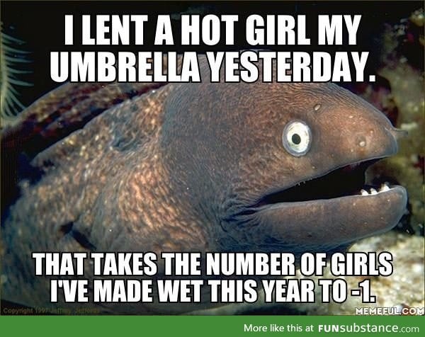 I lent a hot girl my umbrella yesterday