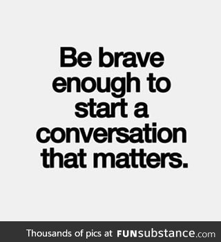 Be Brave...!!!