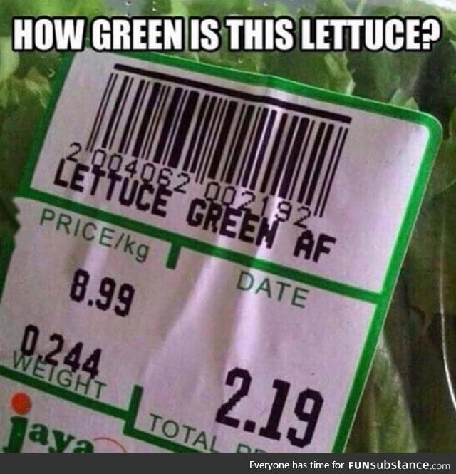 When the lettuce is super green