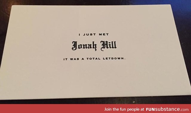 Jonah Hill refuses to sign autographs. Instead, he hands out this business card