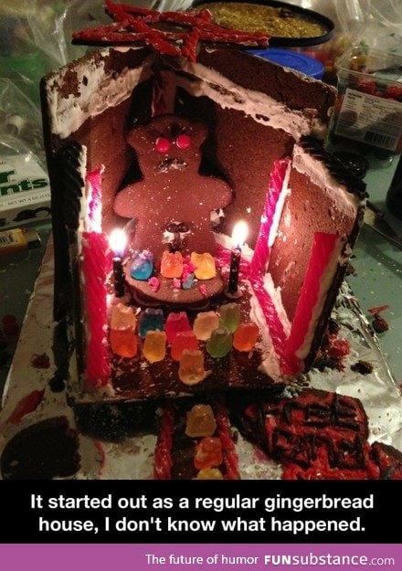 Gingerbread house from hell.