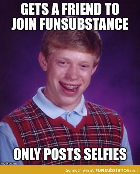 When a friend joins funsubstance #2