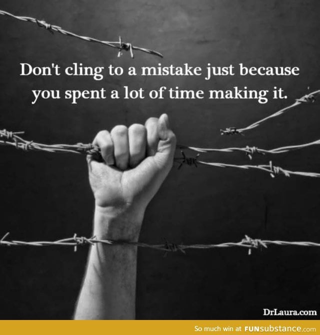 Don't cling to mistakes