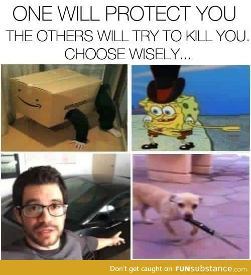 Choose wisely