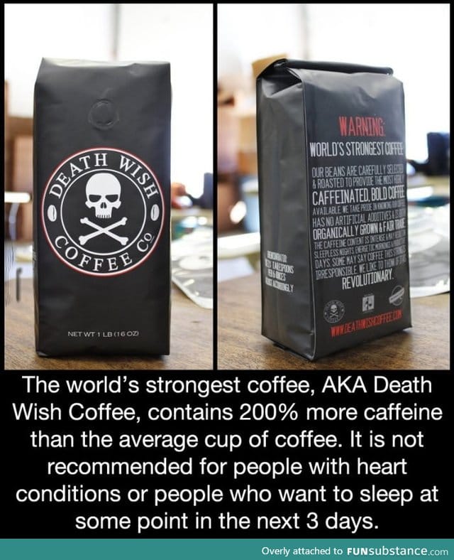 The world's strongest coffee, aka Death Wish Coffee