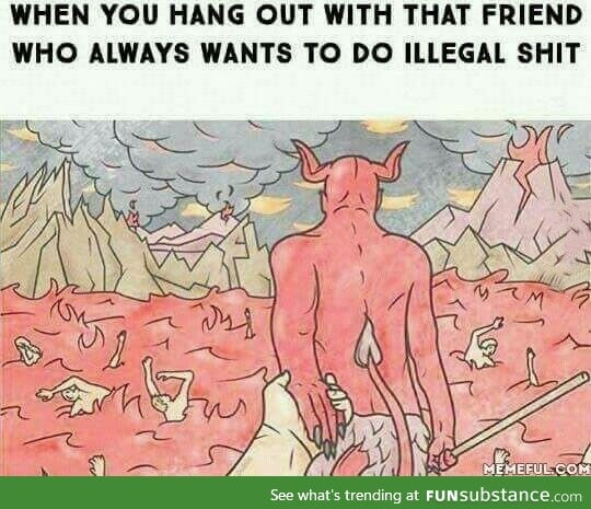 We all have that friend