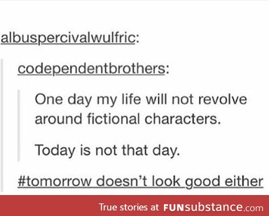 Life without fictional characters must be so boring