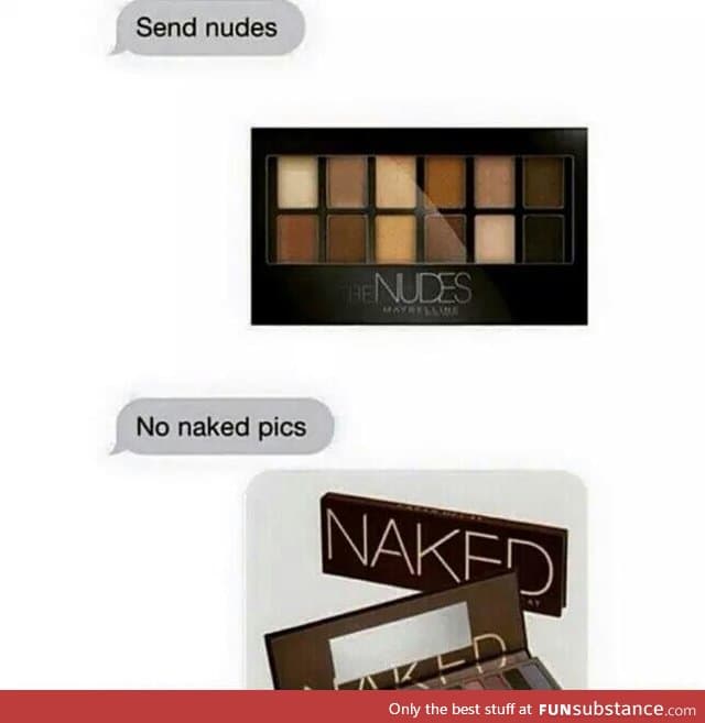 Send nudes plz