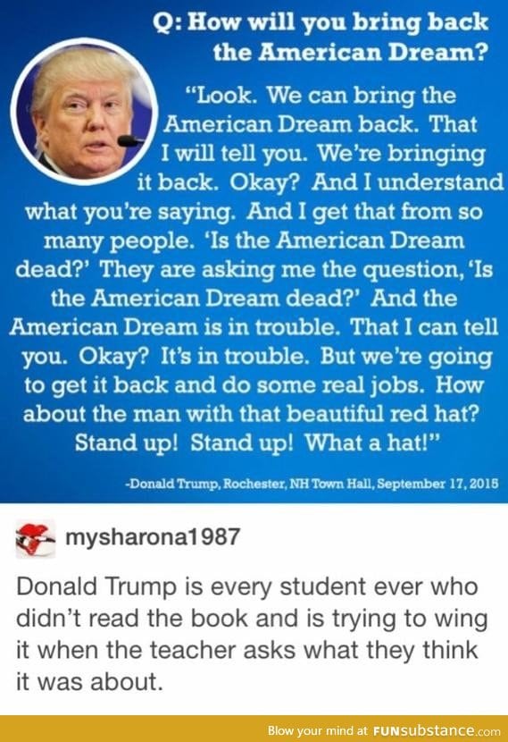 Donald Trump is every student ever