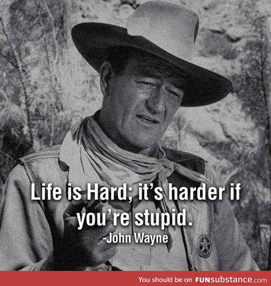 John Wayne's Words Of Wisdom