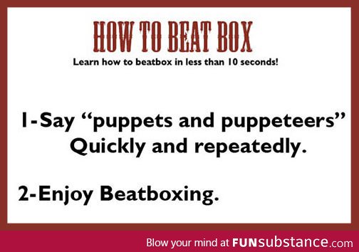 Learning how to beat box in under 10 seconds!