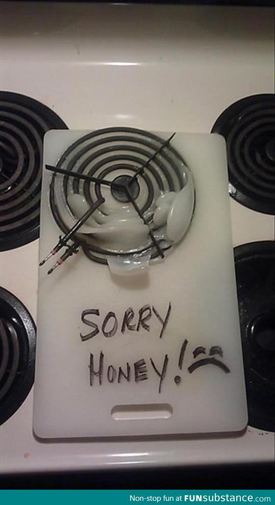 Sorry honey