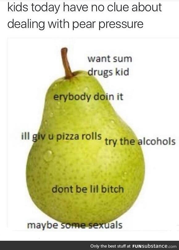 pear pressure