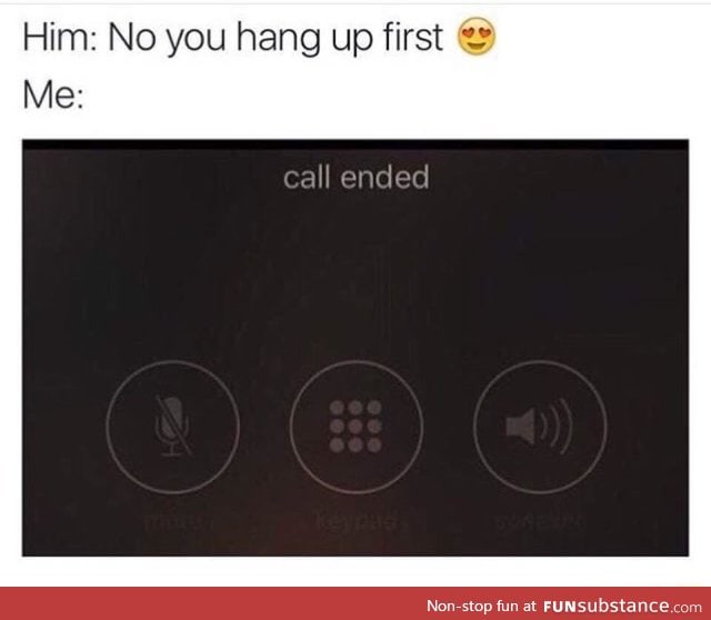 No you hang up first