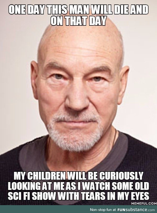 Oh, Sir Patrick Stewart. May you live long and prosper