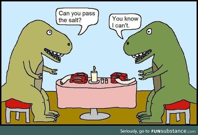 Passive Aggressive T-Rex Dinner