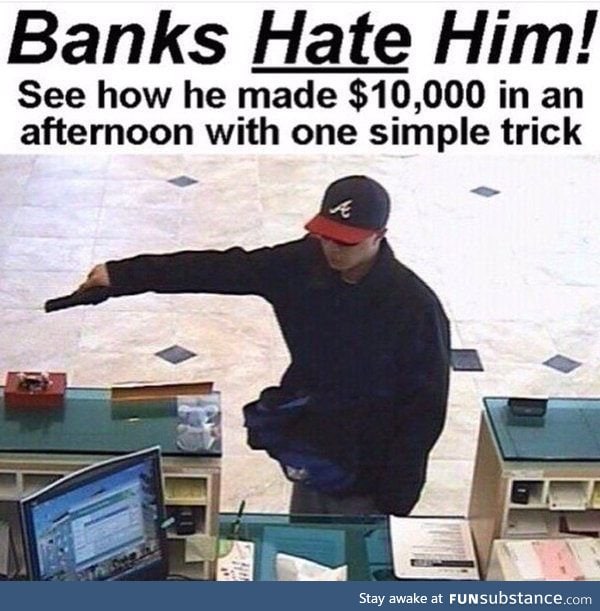 Banks hate him