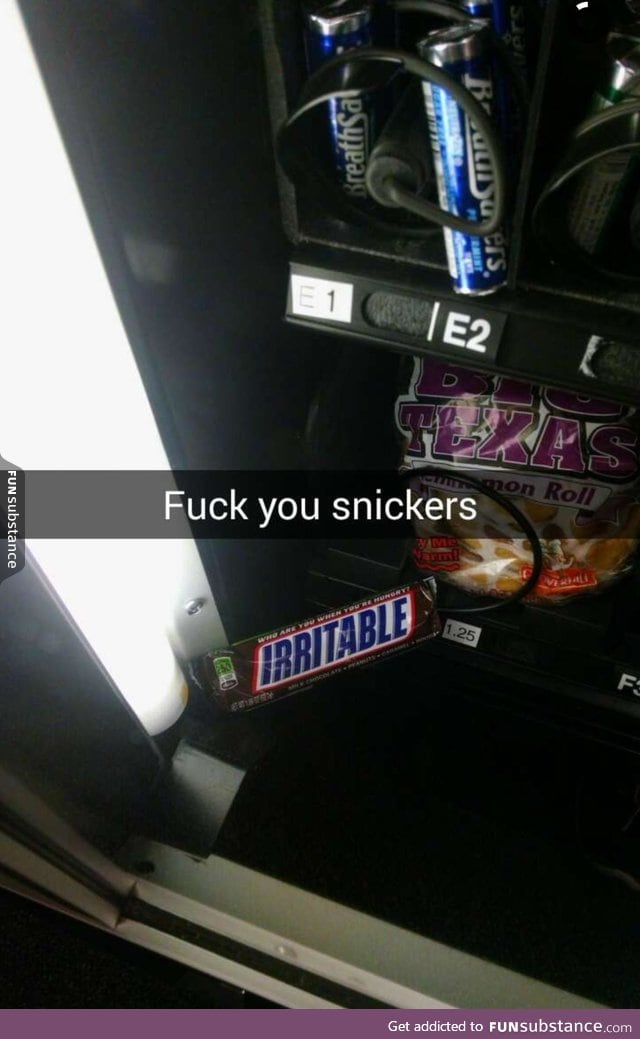 Goddamn snickers