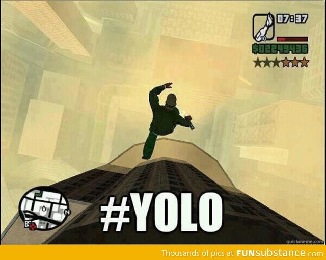 This is true YOLO