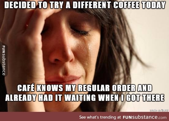 A true first world problem