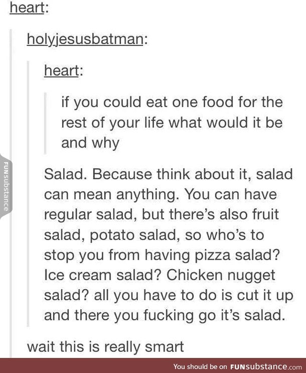 If u could eat one food for the rest of ur life, what would it be and why?