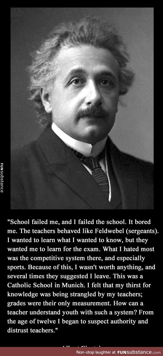 Albert Einstein when asked about education