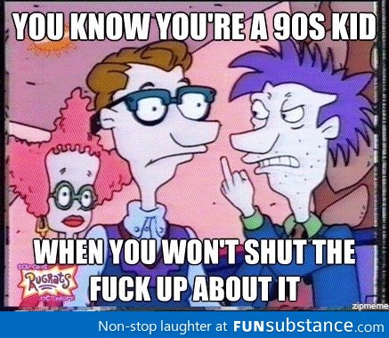 Regarding all of the 90s posts