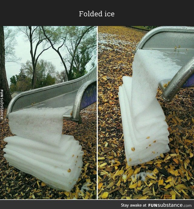 You can fold ice