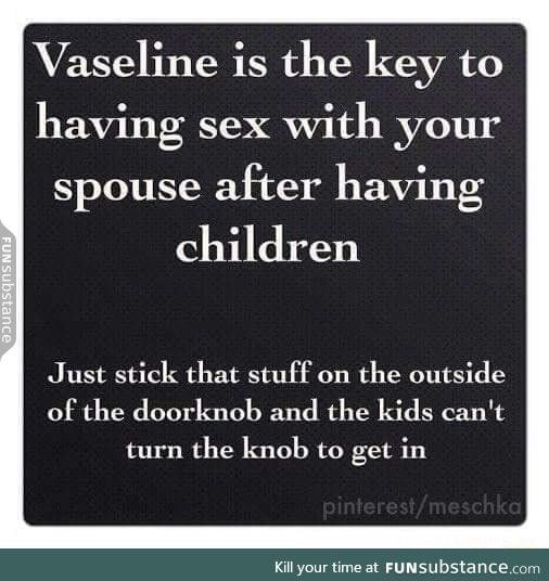 Use vaseline