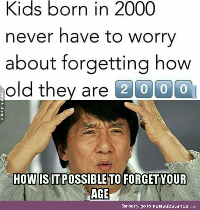 I mean even if you're not born in 2000.