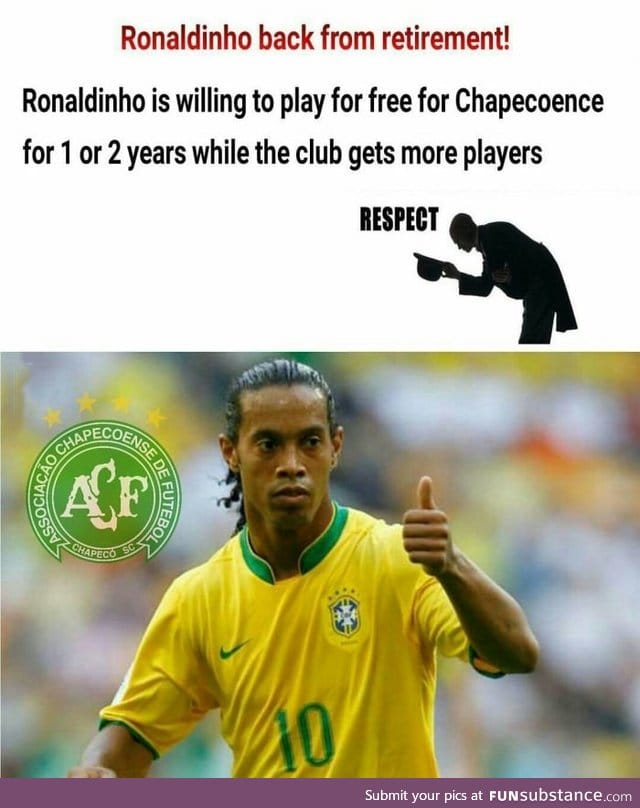 Respect to the legend ronaldinho