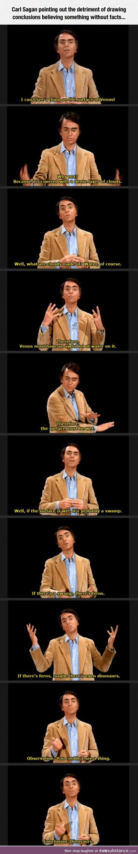 Carl sagan has a very valid point