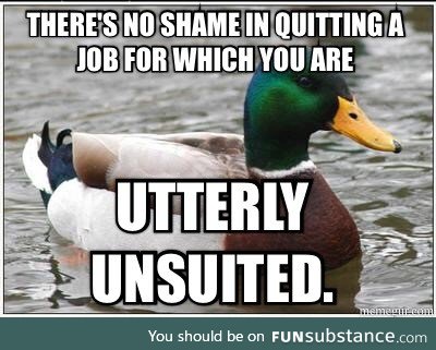 Actual Advice Mallard for anyone starting a challenging new job