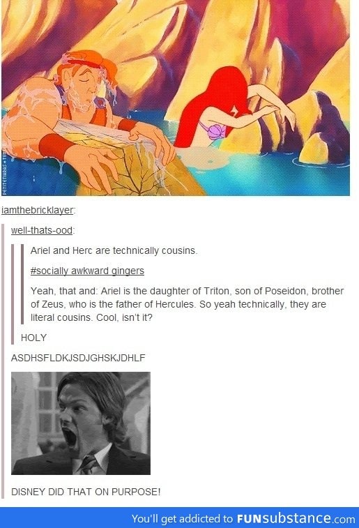 Ariel and Hercules are cousins