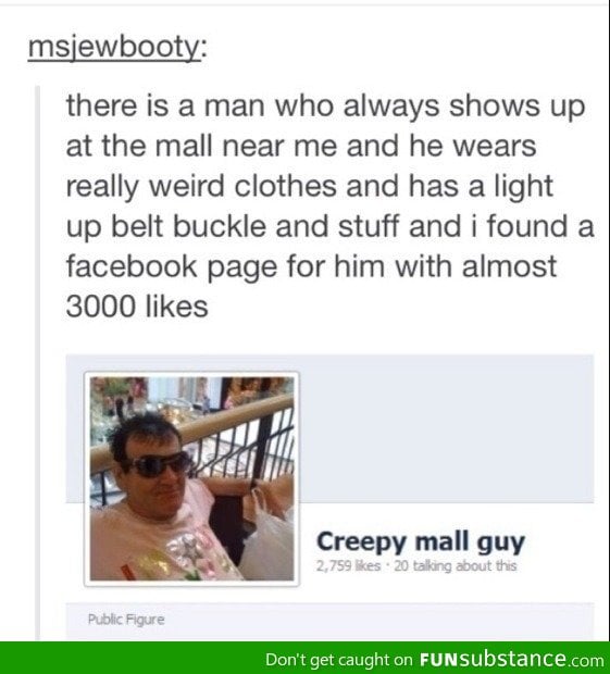 Creepy mall guy