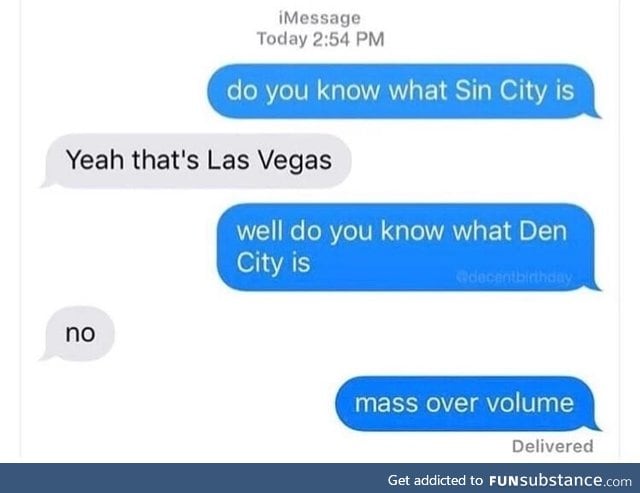 Do you know what Sin City and Den City is?