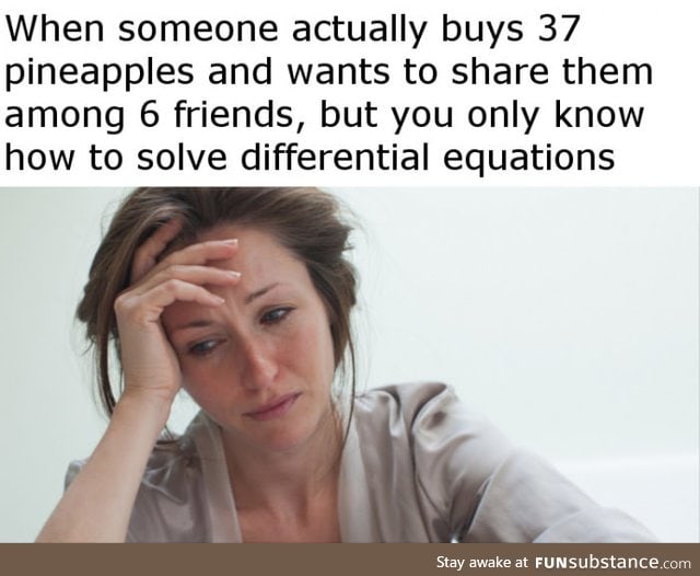 That's why you need to learn maths